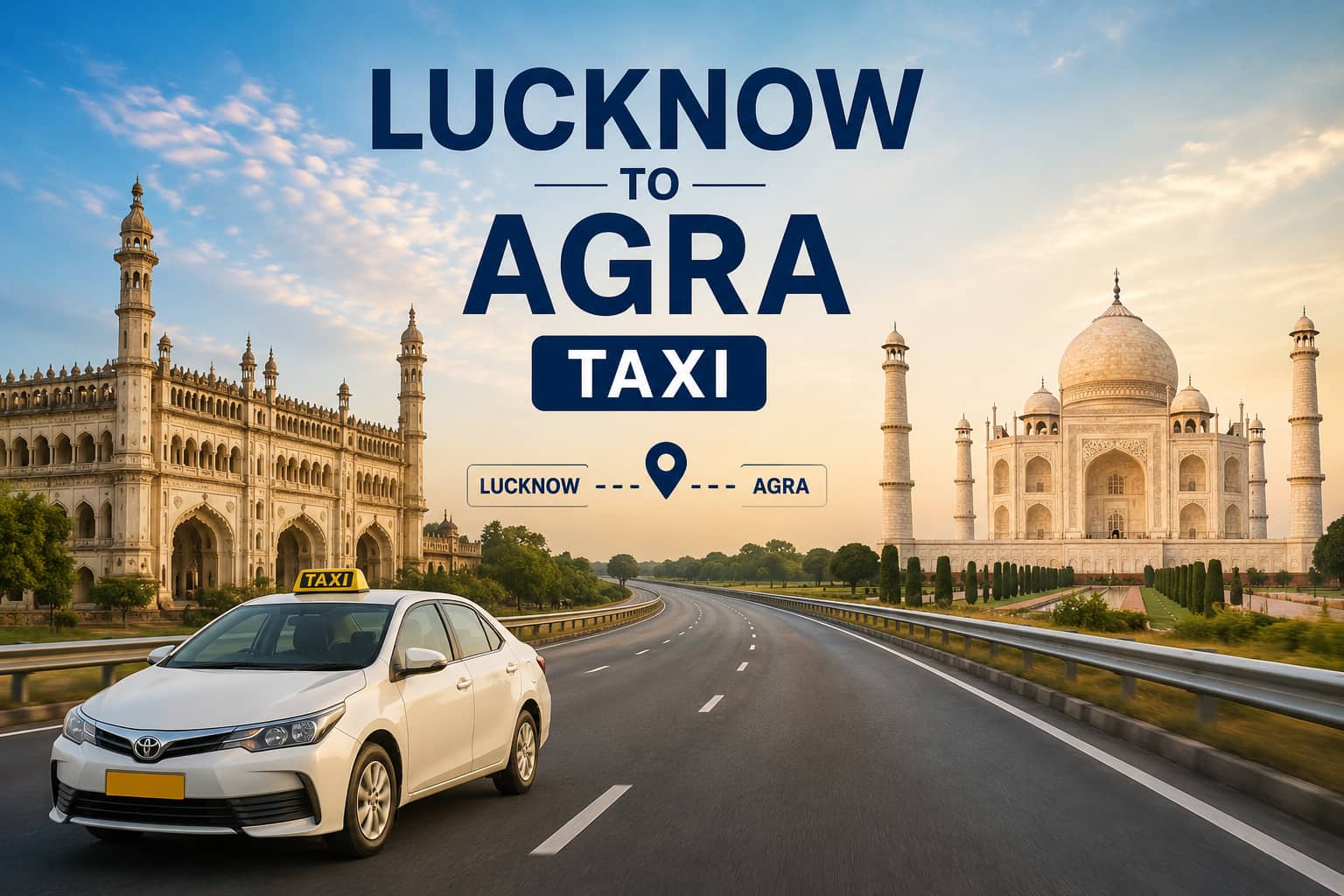 Lucknow to Agra Taxi Service by ASM Taxi